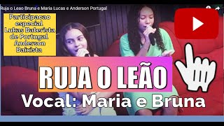 Ruja o Leao ao vivo Bruna e Maria Lucas na batera e Anderson Portugal no baixo [upl. by Selene]