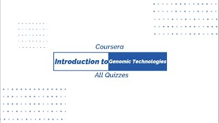 COURSERA  Introduction to Genomic Technologies  All Quiz Answers [upl. by Trini]