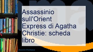 Assassinio sullOrient Express di Agatha Christie scheda libro [upl. by Arehsat]