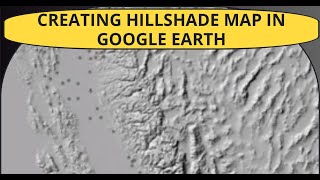 Creating Hill shade Map in Google Earth [upl. by Aivun]