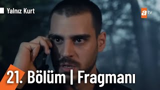 Yalnız Kurt  21 Bölüm Fragmanı YalnizKurtatv [upl. by Ydnyc]