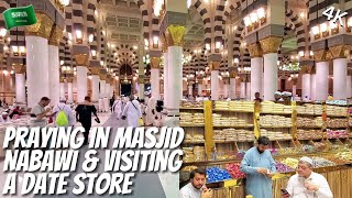 Praying In MASJID AN NABAWI amp Visiting A DATE STORE in MADINAH  4K [upl. by Eednak]