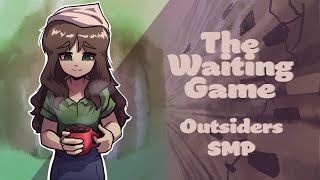 The Waiting Game Outsiders SMP [upl. by Edith]