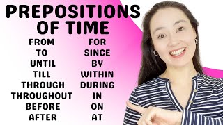 PREPOSITIONS OF TIME  in on at from to until till during throughout since from by [upl. by Gninnahc]