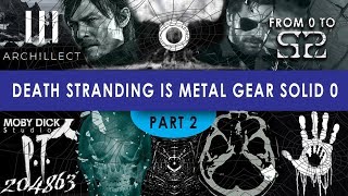 Death Stranding is MGS0 Theory PART 2 Pak Archillect Multiverse MICROMOIRA Release Date [upl. by Oreves]