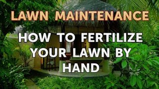 How to Fertilize Your Lawn by Hand [upl. by Astrea595]