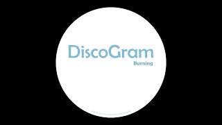 DiscoGram  Burning [upl. by Elane772]