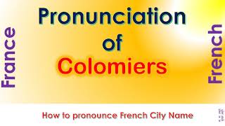 Colomiers How to pronounce Colomiers Haute Garonne Occitanie in French accent [upl. by Alfonzo]