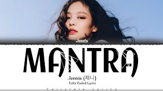 JENNIE 제니 quotMantraquot Lyrics Color Coded Eng [upl. by Ailec]