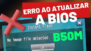 Erro No Image File Detected  RESOLVIDO  Asus B450M Steel Legend [upl. by Wilmott]