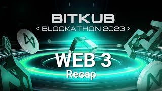 Bikub Blockathon 2023 Intro to Web 3 Recap [upl. by Leinehtan]