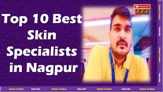 Top 10 Best Skin specialist Dermatologist of Nagpur  Unique Creators [upl. by Saint]