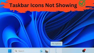 Taskbar Icons Not Showing in Windows 11 FIXED [upl. by Katharina]