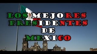 Los mejores presidentes de México [upl. by Akirret]