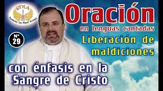 Oración 29 Liberación de maldiciones con énfasis en la Sangre de Cristo [upl. by Murage590]