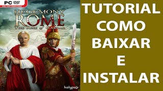 Como Baixar e Instalar Hegemony Rome The Rise of Caesar 2014 [upl. by Joseito159]