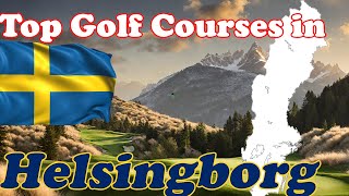 Top Golf Courses in Helsingborg Sweden [upl. by Eiroc662]