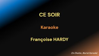 CE SOIR KARAOKE Françoise HARDY [upl. by Keeler]