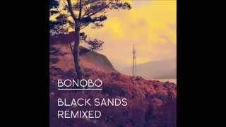 Bonobo  Black Sands Remixed Full Album [upl. by Dempsey]