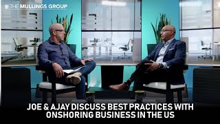 Joe amp Ajay discuss Best Practices with Onshoring Business in the US [upl. by Duky]