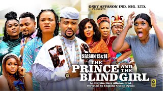 THE PRINCE AND THE BLIND GIRL SEASON 13amp14  2024 LATEST NIGERIAN NOLLYWOOD MOVIE [upl. by Enois]