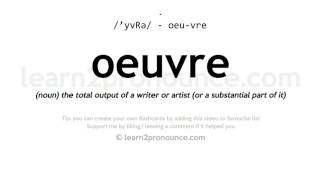 Pronunciation of Oeuvre  Definition of Oeuvre [upl. by Rennug]