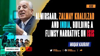 How are Almirsaad Zalmay Khalilzad and India building a fake narrative against Pakistan [upl. by Eugenle]