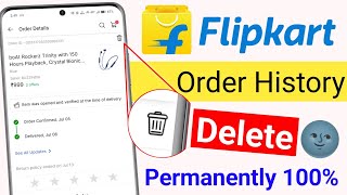 Flipkart me order history kaise delete kare  How to delete Flipkart order history  DELETE ORDER [upl. by Ecnahs]