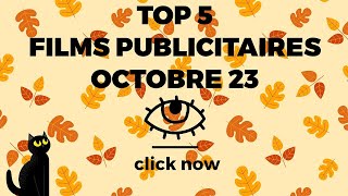 Les meilleures publicités octobre 2023TOP 5 [upl. by Alexandrina]