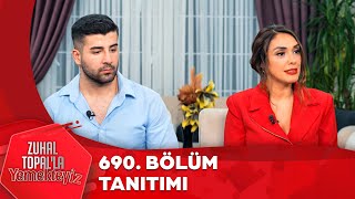 Zuhal Topalla Yemekteyiz 690 Bölüm Tanıtımı Yemekteyiz [upl. by Robbie741]