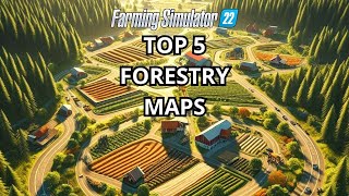 The 5 Best Forestry Maps in FS22 [upl. by Yenalem619]