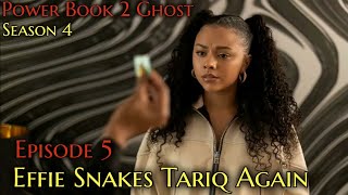 Power Book 2 Ghost Season 4 Episode 5 Effie snakes 🐍 Tariq again [upl. by Enyleuqcaj]