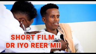 NEW SHORT FILM  DR IYO REER MII  HD 2024 [upl. by Pincas730]