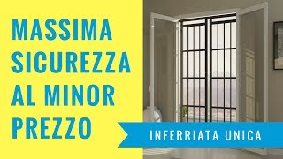 Inferriata Unica  Massima Sicurezza al Minor Prezzo [upl. by Ahsilak]