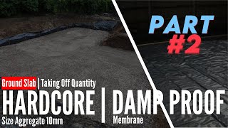 🔴Hardcore amp Damp Proof Membrane of Ground Floor Slab  Taking Off Quantities  Part 2 [upl. by Okechuku]