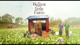 The Biggest Little Farm  Official Trailer [upl. by Lihcox715]