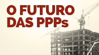 O futuro das Parcerias PúblicoPrivadas no Brasil [upl. by Choo]