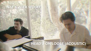 Nat amp Alex Wolff  Heads On Loose Acoustic [upl. by Ahsenid]