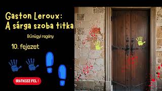 Gaston Leroux  A sárga szoba titka 1029 fejezet bűnügyi regénykrimi hangoskönyv [upl. by Rratsal]