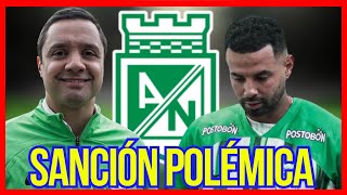 🚨¡ÚLTIMA HORA DIMAYOR CONFIRMA SANCIONES EN ATLÉTICO NACIONAL INCLUYENDO A EDWIN CARDONA [upl. by Awram]