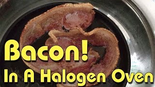 Cooking Bacon in a Halogen Oven [upl. by Galatia]