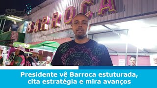 Presidente vê Barroca estruturada cita estratégia e mira avanços [upl. by Mettah]