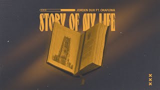 Jorden Dux  Story Of My Life ft okafuwa  Lyric Video [upl. by Nwadahs712]