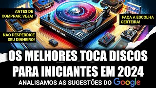 Os Melhores Toca Discos Para Iniciantes em 2024 Analisamos as Dicas do Google tocadiscos [upl. by Chabot]