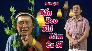 Hai Kich  Tan Beo Thi Lam Ca Si Tan Beo Tan Bo [upl. by Ruomyes]