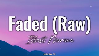 Faded Raw  Illest Morena Lyrics [upl. by Ard]