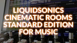 LiquidSonics Cinematic Rooms Standard For Music [upl. by Aisital45]