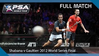 Squash Full Match  2011 World Series Finals Final  Shabana v Gaultier [upl. by Caprice]