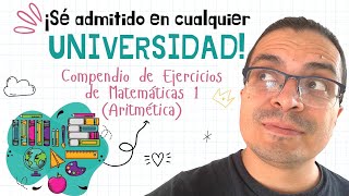 🎁 Curso de MATEMÁTICAS para EXAMEN DE ADMISIÓN A LA UNIVERSIDAD  Aritmética Parte 1 [upl. by Bonnette115]