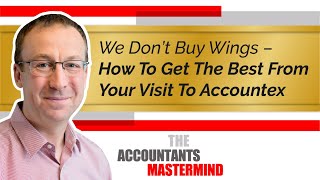 How to Get the Most from Your Visit to Accountex 2024  The Accountants Mastermind [upl. by Merceer]